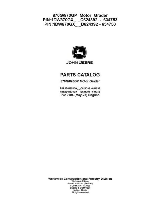 PC10104 - John Deere 870G, 870GP G Series Motor Graders Parts Manual S.N. before – 634753)