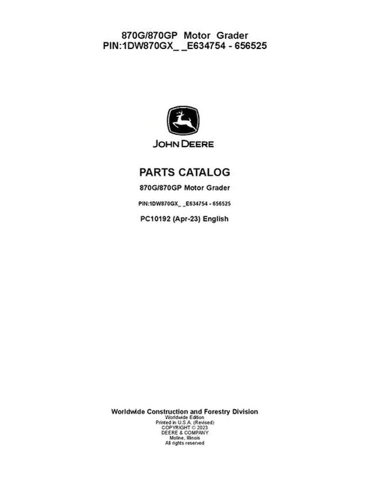 PC10192 - John Deere 870G, 870GP G Series Motor Graders Parts Manual PIN: 1DW870GX_ _O634380–